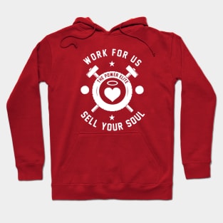 Work For Us - Sell Your Soul - Gift for Workers or Employees Hoodie